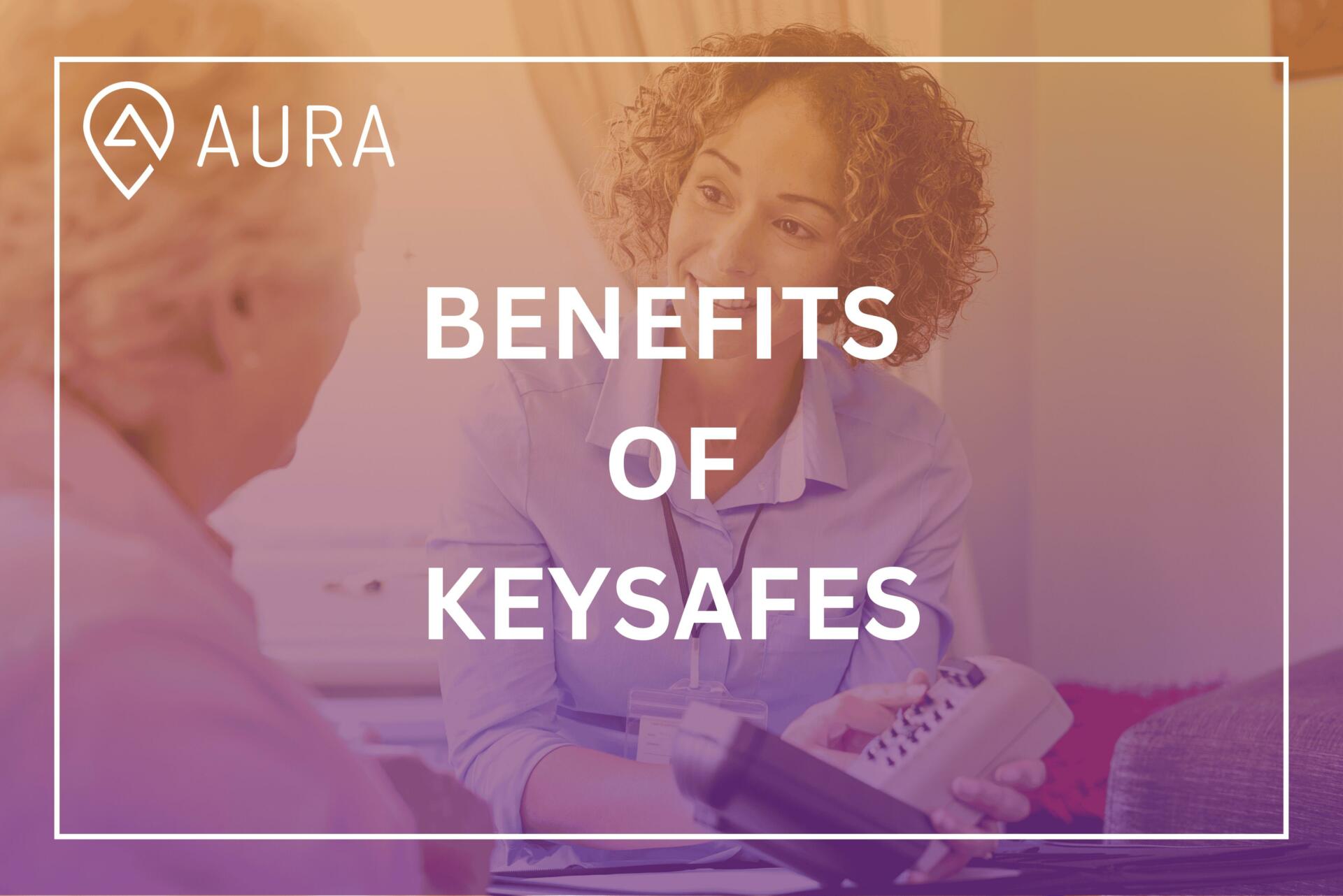 The Benefits of Keysafes, and Using AURA, a Nationwide Response Network